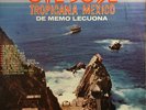 Hear Tropicana Mexico Memo Lecuona Oye Jose Guaguanco Son Montuno Guajira Bolero