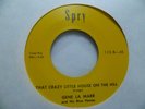 GENE LA MARR - THAT CRAZY LITTLE HOUSE ON THE HILL - RARE 7