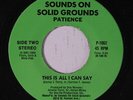 PATIENCE: This Is All I Can Say / Tell Me 45 (spacey Modern Sweet Soul) Soul