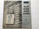 VINYL LP RECORD BLUE RIDGE BARN DANCE OLD TIME MUSIC COUNTRY 746 VINTAGE NM VTG