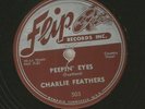 HEAR 1955 FLIP 78 - 503 - CHARLIE FEATHERS  -COUNTRY BOPPER - PEEPIN' EYES