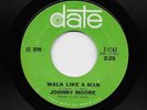 Johnny Moore - Walk Like A Man / It's Just My Way Of Loving You, Original 1562