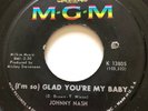 NORTHERN SOUL Johnny Nash (I'M SO) GLAD YOU'RE MY BABY MGM 45 rare EX