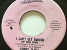 NORTHERN SOUL Johnny Sayles I CAN'T GET ENOUGH St. Lawrence 45 rare NM