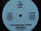 RICK SMITH (We Should Be) Lovers BIRDIE 12