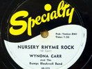WYNONA CARR r&b 78 NURSERY RHYME ROCK Please Mr Jailer on MINT— Specialty RJ 614