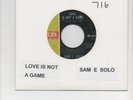 SAM E SOLO - LOVE IS NOT A GAME / TEARS KEEP FALLING - NORTHERN SOUL