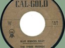 THREE FRIENDS Blue Ribbon Baby / Walkin' Shoes 45rpm Cal-Gold 1960 doo-wop