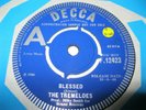 THE TREMELOES  BLESSED / THE RIGHT TIME   RARE DEMO 7in SINGLE  DECCA REC'S 1966