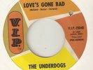 THE UNDERDOGS Loves Gone Bad Mo Jo Hanna VIP  MOTOWN NORTHERN SOUL USA 45