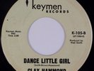 CLAY HAMMOND: Dance Little Girl KEYMEN Northern Soul Orig 45 HEAR