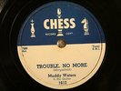 50'S BLUES MUDDY WATERS Trouble No More / Sugar Sweet CHESS 1612 VV+/V+