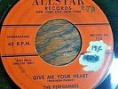 DOO WOP 45 PERFORMERS Allstar 714 GIVE ME YOUR HEART/ I'LL MAKE YOU UNDERSTAND