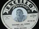 BLUES ROCKERS Calling All Cows / JERRY MCCAIN Courtin' In A Cadillac Excello 45