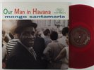 MONGO SANTAMARIA Our Man In Havana FANTASY LP mono red vinyl