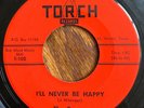 THE BARONS I'l Never Be Happy 45 on Torch Texas moody jangle garage HEAR NM