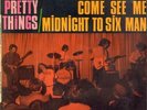 The Pretty Things Come See Me / Midnight To Six Man FRENCH FIRST Fontana