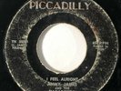 JIMMY JAMES & THE VAGABONDS I Feel Alright Piccadilly JA Northern Soul 45 HEAR