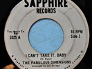The Fabulous Dimensions I Can’t Take It, Baby Vocal & Instrumental Sapphire 1025