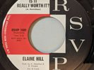 Elaine Hill - Is It Really Worth It / You're Gonna Get It 45 RSVP 1964 Soul NM
