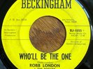 ROBB LONDON Who'll Be The One 45 on Beckingham Texas garage HEAR