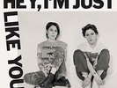 TEGAN AND SARA-HEY, I`M JUST LIKE YOU (US IMPORT) VINYL LP NEW