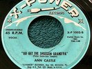 Ann Castle - Got Get the Shotgun Grand'Pa/Just a Line 45 X-Power rockabilly G+