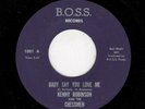 NORTHERN SOUL-KENNY ROBINSON-BABY SAY YOU LOVE ME/SOMETHING YOU GOT-B.O.S.S. 103