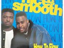 1991 - NICE & SMOOTH - HOW TO FLOW - RUSH ASSOCIATED LABELS ORIGINAL PRESSING