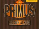 Brown Album * Primus 2LP 2018 New