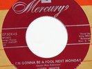 KITTY WHITE I’m Gonna Be A Fool Next Monday MERCURY 45 popcorn R&B HEAR