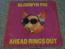 BLOODWYN PIG - Ahead Rings Out - UK 1st Press LP - ILPS9101 - SALE PRICE