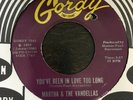MARTHA & THE VANDELLAS - YOU'VE BEEN IN LOVE TOO LONG Gordy 7