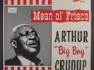 ARTHUR 'BIG BOY' CRUDUP: Mean Ol' Frisco LP Sealed (re of Fire LP) Blues & R&B