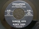 Northern Soul - Gloria Jones - Tainted Love - Champion Records 1970s pressing 45