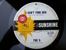 THE 5--I CAN'T FIND HER / THERE'S TIME--SUNSHINE 1244--1966 AUSSIE--UGLY THINGS