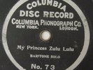 COLUMBIA DISC RECORD - J.W. MYERS - MY PRINCESS ZULU LULU NO. 73 - 78 RPM 7