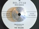 MOD SOUL R&B ROCKER 45 - THE ROLLERS - TROUBLES /THE BUG Bel-Star OG M- Hear