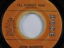 Northern Soul 45 JOHN ROBERTS I'll Forget You DUKE HEAR