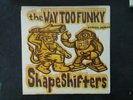 The Way Too Funky Shape Shifters - Word 2 Yer Mudda-Ship 45 Circus, DJ Rob One