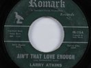 Northern Soul 45 LARRY ATKINS Ain't That Love Enough ROMARK HEAR