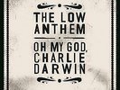 LOW ANTHEM Oh My God Charlie Darwin LP VINYL 12 Track Green Vinyl Pressing Wit