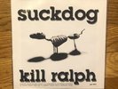 NEW -KILL RALPH BY SUCK DOG - ONE SIDE: KILL RALPH RECORDS - 7 INCH VINYL ETCHED