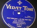 Annette Hanshaw Velvet-Tone 2012-V What Wouldn't I Do For That Man (NYC 1929) E