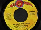 GENE CHANDLER: Without You Here / Just Be There 45 (sl lbl peeling, very clean