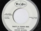 GROVER MITCHELL-THAT'S A GOOD IDEA ON VEE JAY WLP R&B NEW BREED 45-NM, HEAR