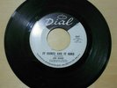 Len Wade–It Comes & It Goes/Whatcha Gonna Do (Dial 4047) 45 RPM, VG+/NM- RARE