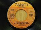 Mark Seven Unltd 45 In Love With My Neighbors Wife bw Touch Of Goodbye on Abott