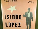 Isidro Lopez ?– Cuatro Vidas IPL-112 Ideal MINT SEALED Latin