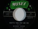 Sweet Soul 45 BOBBI ROW Why'd You Put Me On/Facts Of Life on Money
